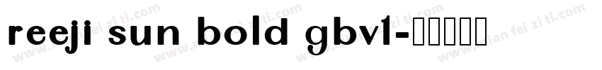 reeji sun bold gbv1字体转换